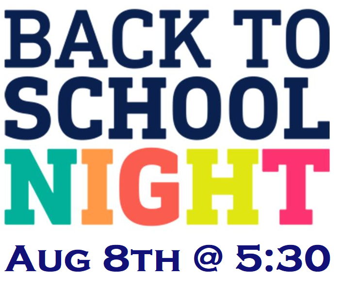 Back to School Night. August 8th @ 4:50