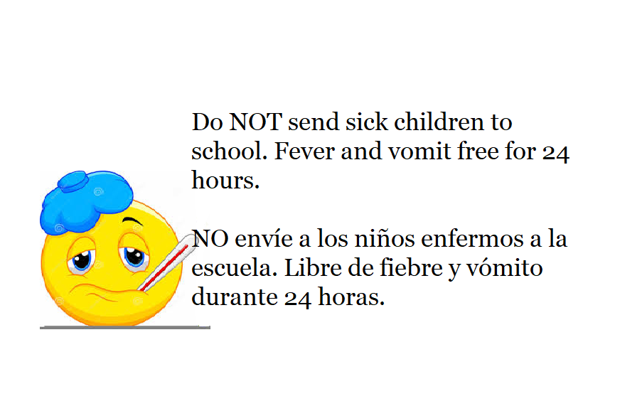 Do not send sick children to School. Fever and Vomit free for 24 hours